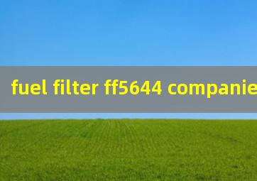 fuel filter ff5644 companies